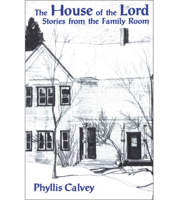 The House of the Lord: Stories from the Family Room