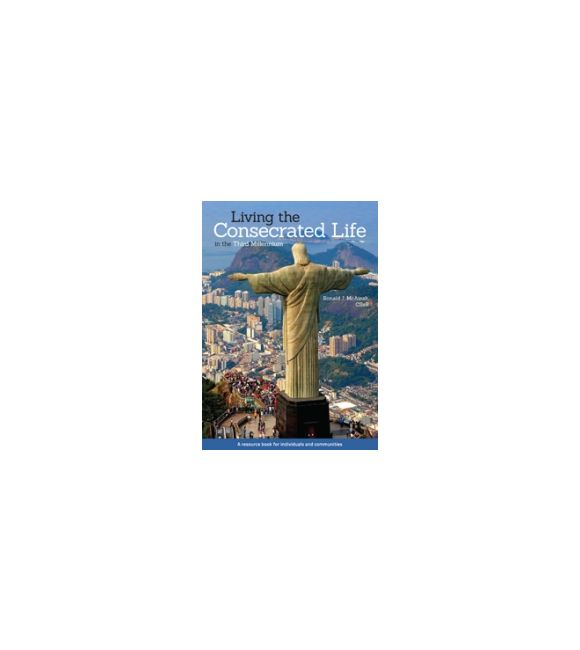Living the Consecrated Life In The Third Millenium
