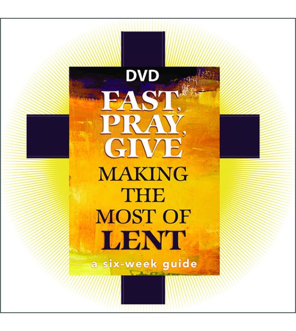 DVD: Fast, Pray, Give: Making the Most of Lent