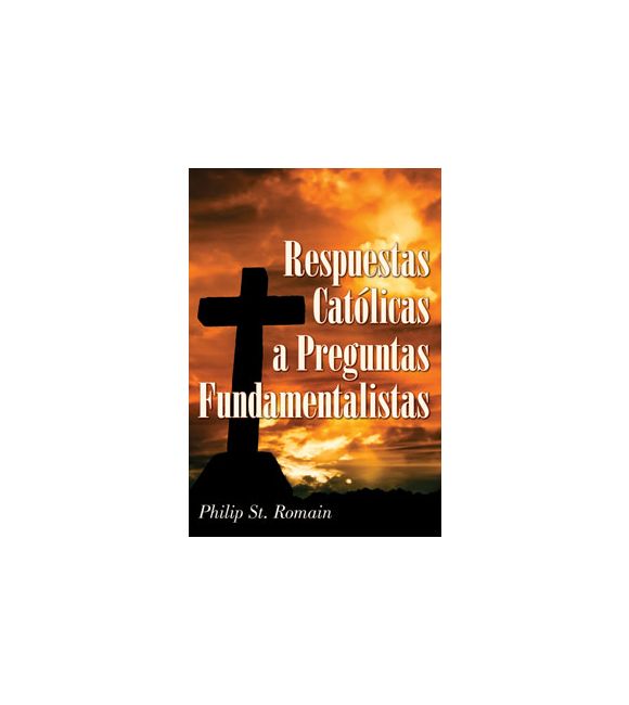 Respuestas católicas a preguntas fundamentalistas