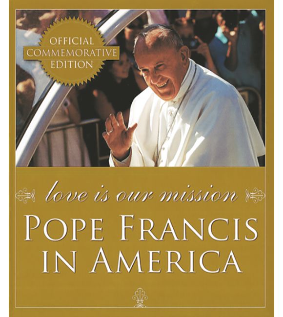 Love is Our Mission: Pope Francis in America