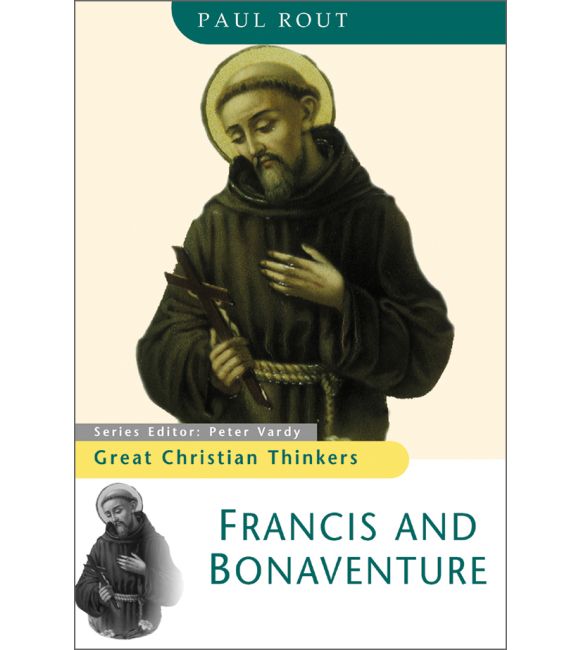 Great Christian Thinkers: Francis and Bonaventure