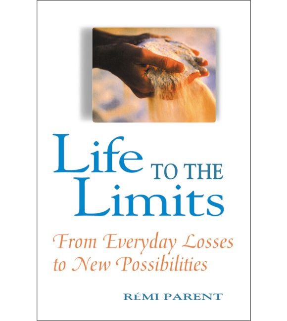 Life to the Limits: From Everyday Losses to New Possibilities