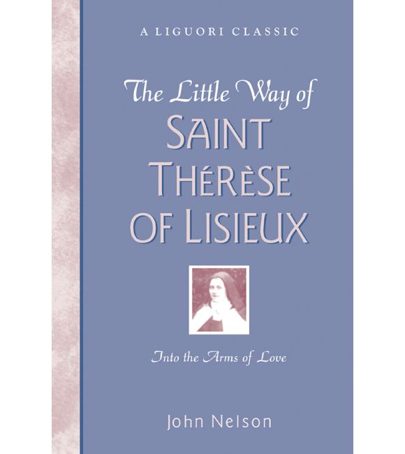The Little Way of Saint Thérèse of Lisieux