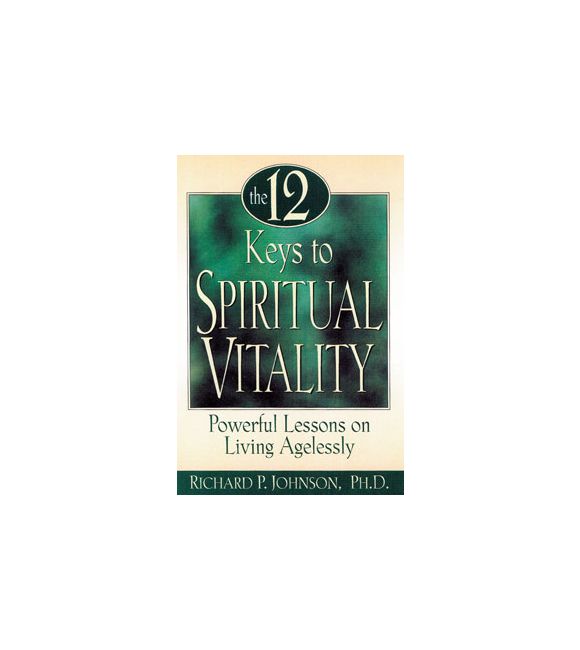 The 12 Keys to Spiritual Vitality