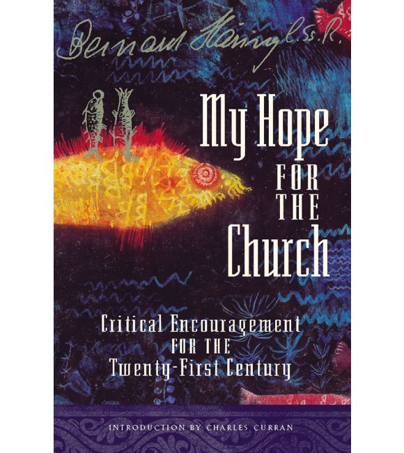 My Hope for the Church: Critical Encouragement for the Twenty-First Century