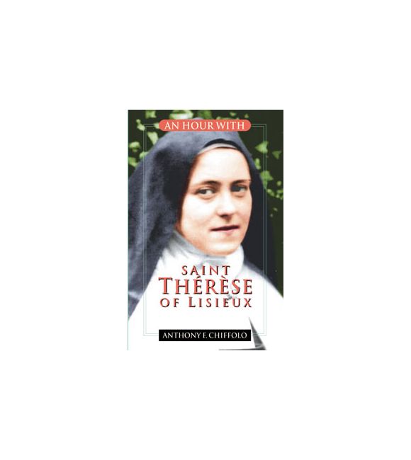 An Hour With Saint Therese of Lisieux
