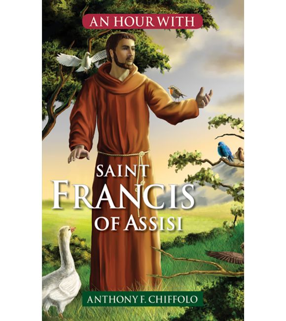 An Hour With Saint Francis of Assisi