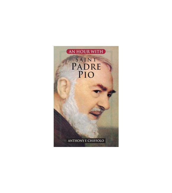 An Hour With Saint Padre Pio