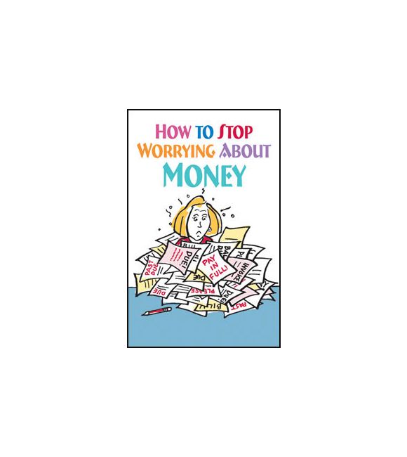 How to Stop Worrying About Money