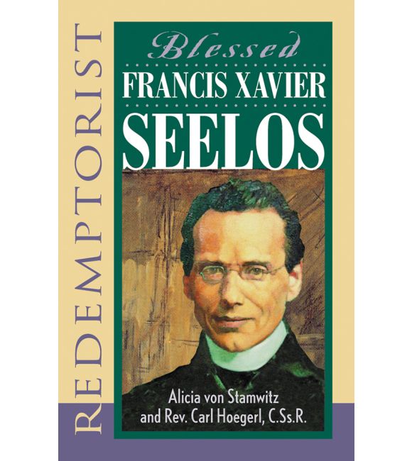 Blessed Francis Xavier Seelos, Redemptorist