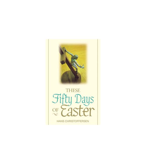 These Fifty Days of Easter
