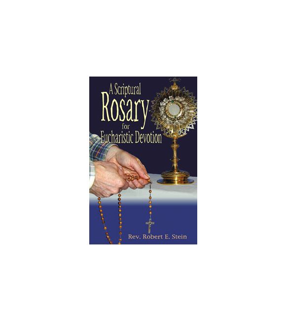A Scriptural Rosary for Eucharistic Devotion