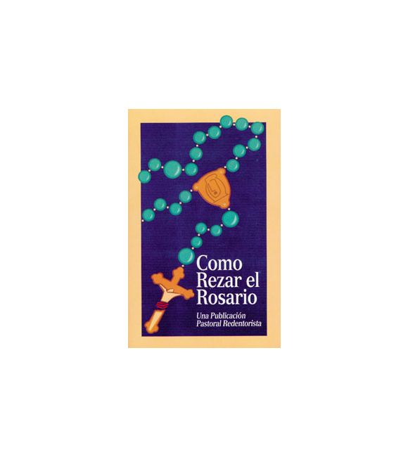Cómo Rezar el Rosario