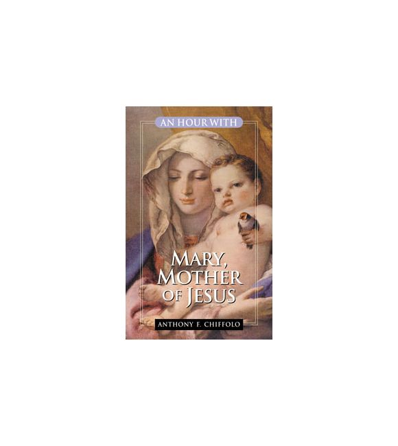 An Hour With Mary, Mother of Jesus