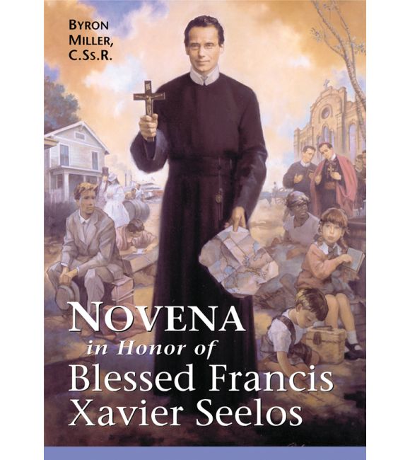 Novena in Honor of Blessed Francis Xavier Seelos