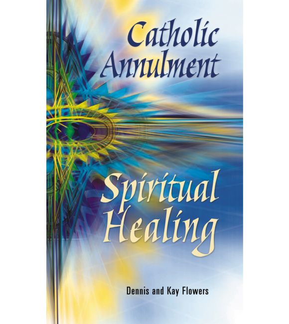 Catholic Annulment, Spiritual Healing