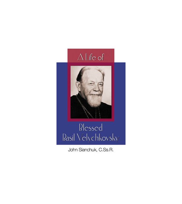 A Life of Blessed Basil Velychkovsky