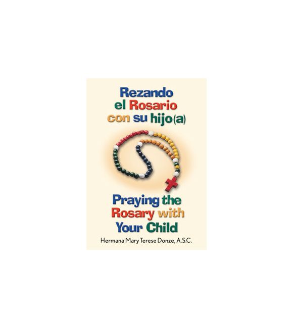 Rezando el Rosario con su hijo(a)/Praying the Rosary with Your Child