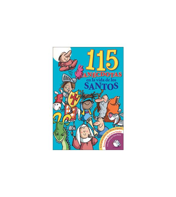 115 anécdotas en la vida de los santos