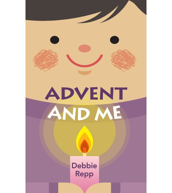 Advent and Me by Debbie Repp