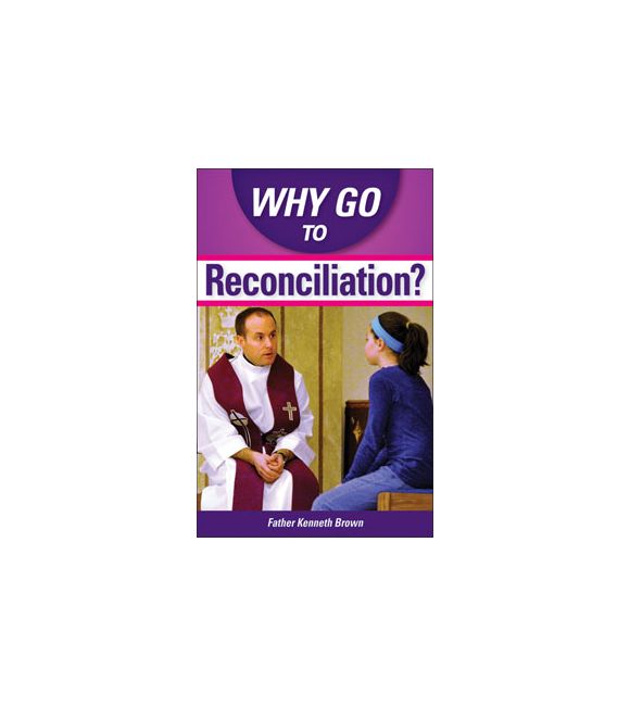 Why Go to Reconciliation?