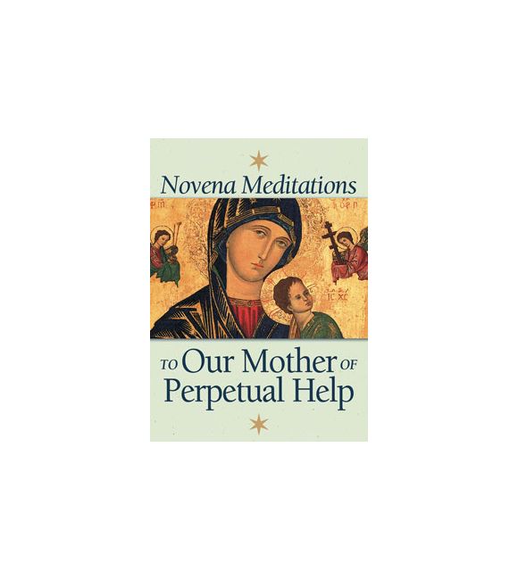 Novena Meditations to Our Mother of Perpetual Help