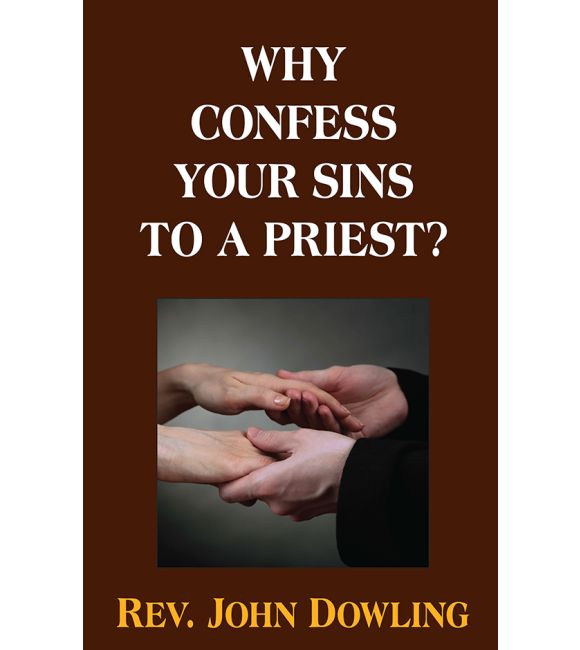 Why Confess Your Sins to A Priest?