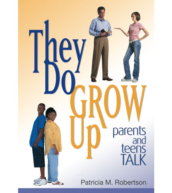 They Do Grow Up: Parents and Teens Talk