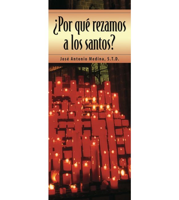 ¿Por qué rezamos a los santos?
