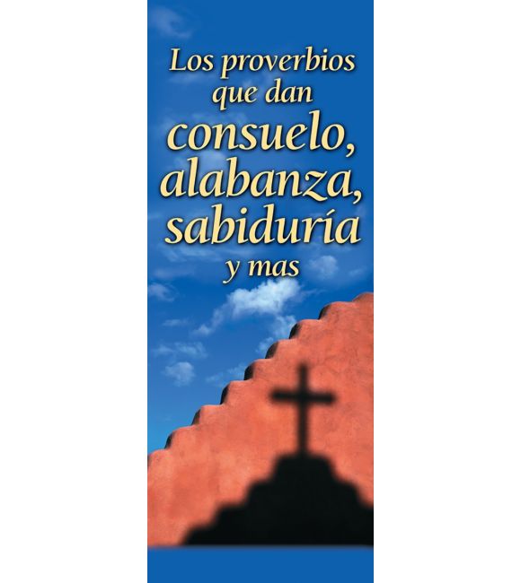 Los proverbios que dan consuelo, alabanza, sabiduría y más