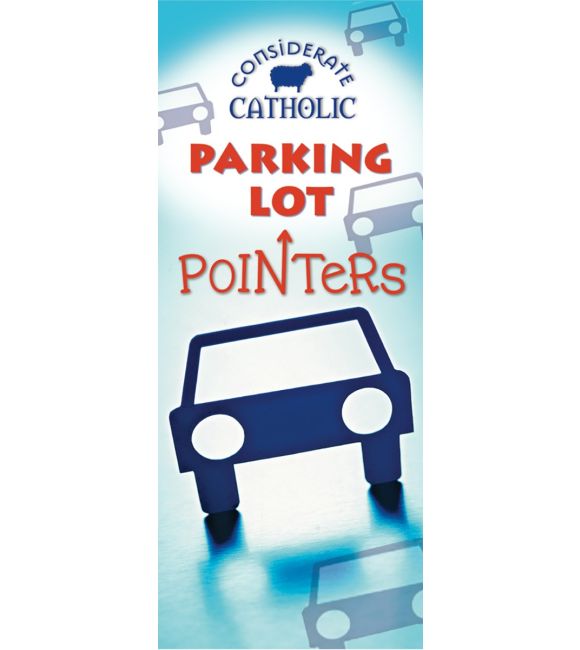 Considerate Catholic: Parking Lot Pointers