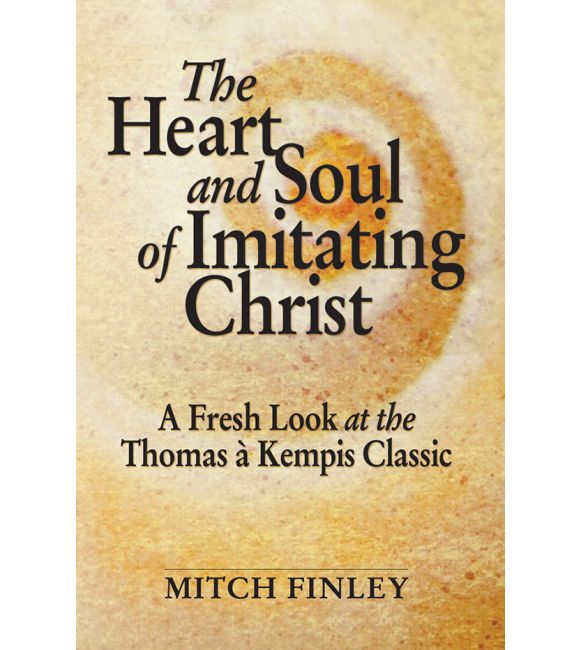 The Heart and Soul of Imitating Christ