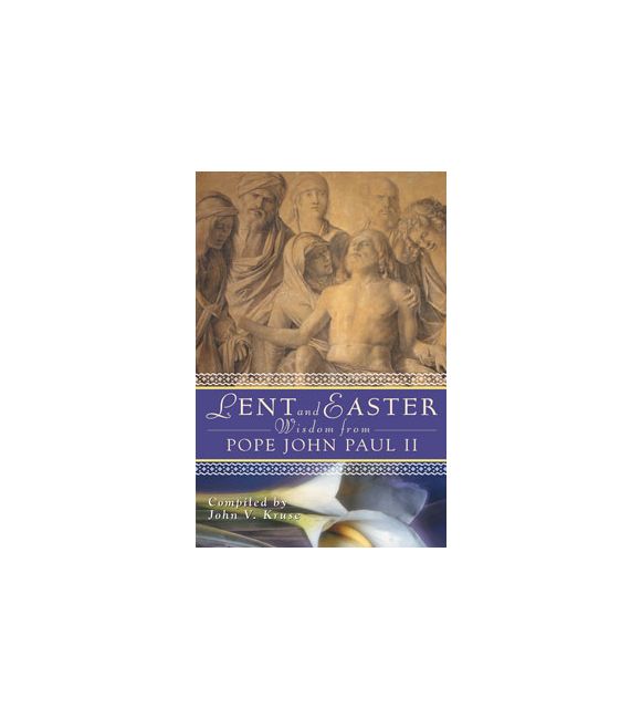 Lent and Easter Wisdom from Pope John Paul II