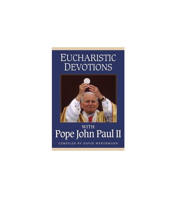 Eucharistic Devotions With Pope John Paul II