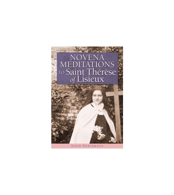 Novena Meditations to Saint Thérèse of Lisieux