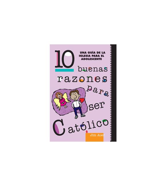10 buenas razones para ser católico