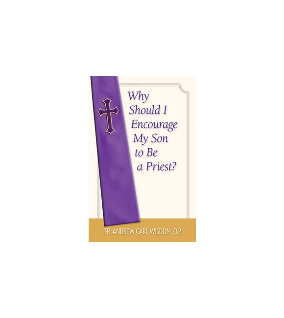 Why Should I Encourage My Son To Be A Priest?