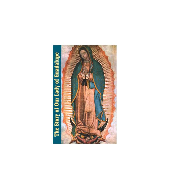 The Story of Our Lady of Guadalupe