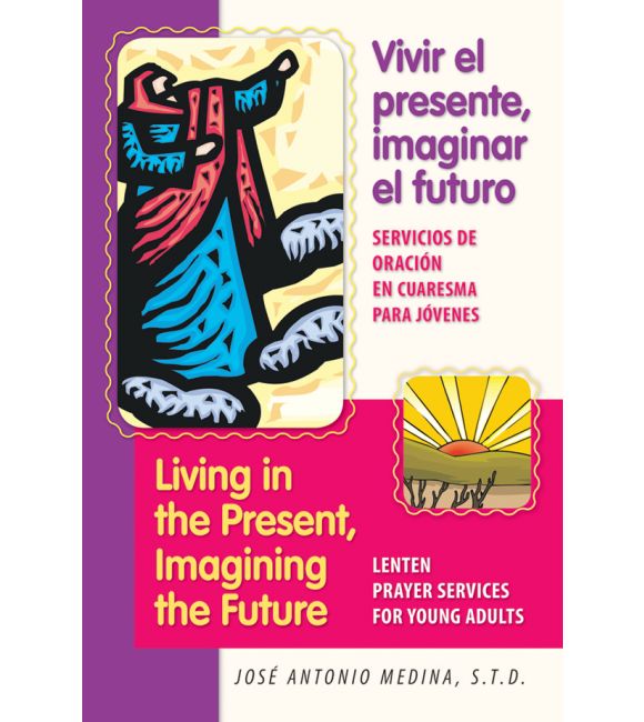 Living in the Present, Imagining the Future / Vivir el presente, imaginar el futuro
