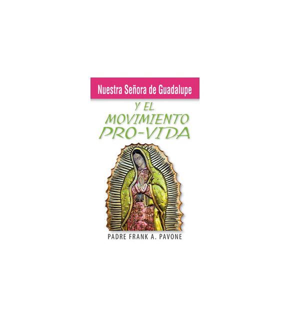 Nuestra Señora de Guadalupe y el movimiento pro-vida