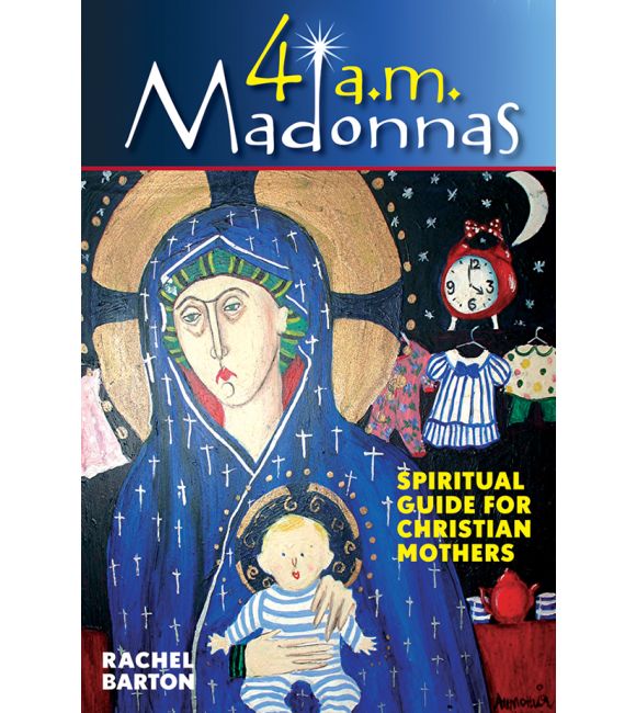 4 a.m. Madonnas