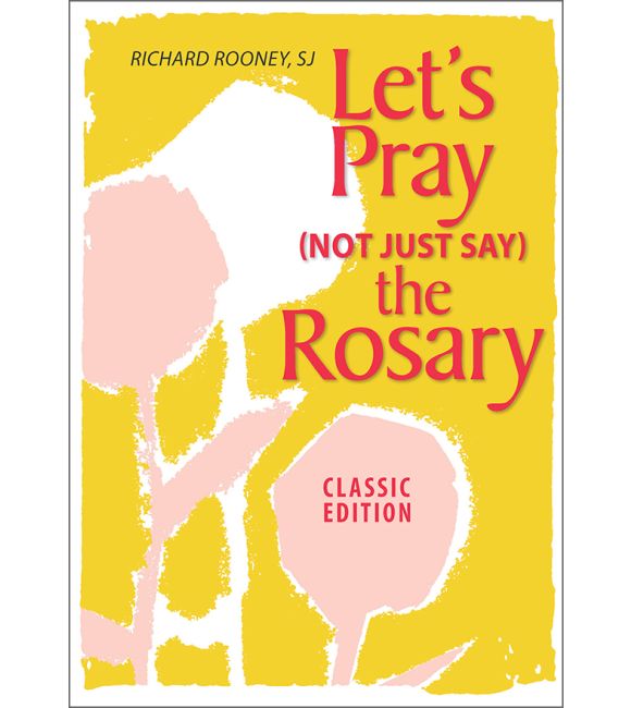 Le'ts Pray (Not Just Say) the Rosary