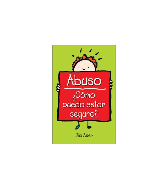 Abuso: ¿Cómo puedo estar seguro?