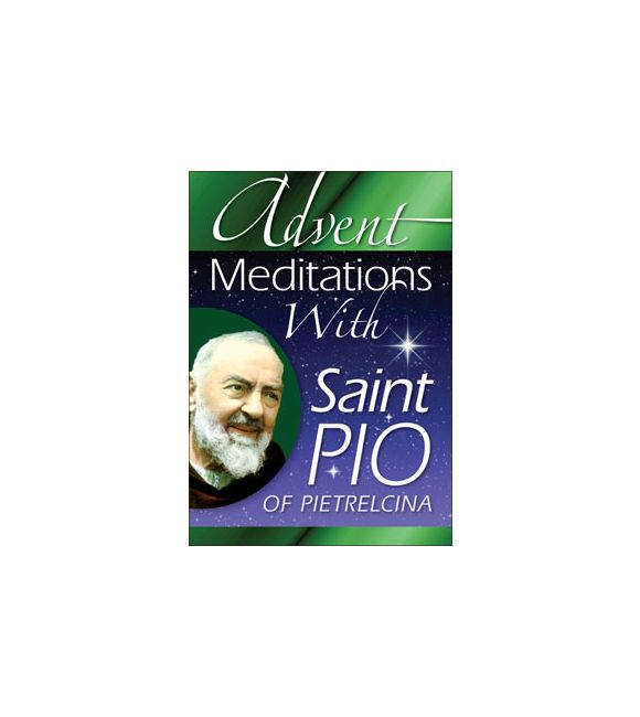Advent Meditations With Saint Pio of Pietrelcina
