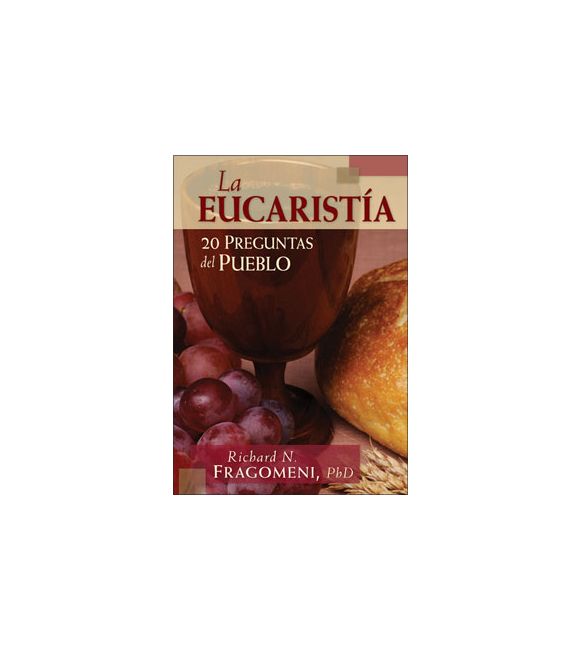 La Eucaristia: 20 Preguntas Pueblo