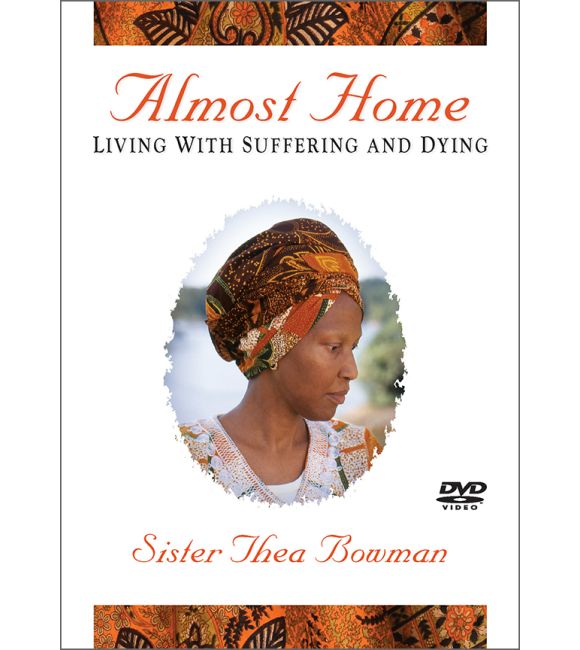 Almost Home: Living With Suffering and Dying