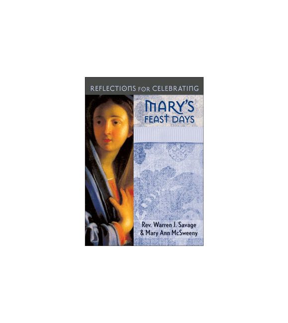 Reflections for Celebrating Mary's Feast Days