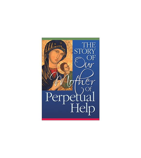 The Story of Our Mother of Perpetual Help