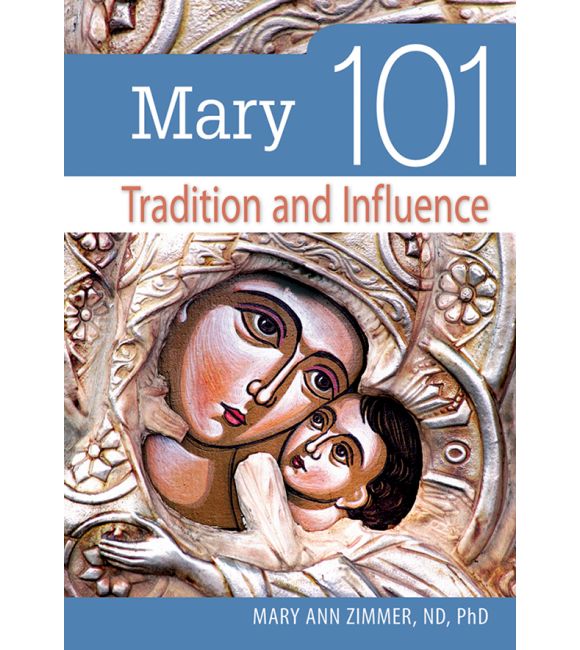 Mary 101: Tradition and Influence